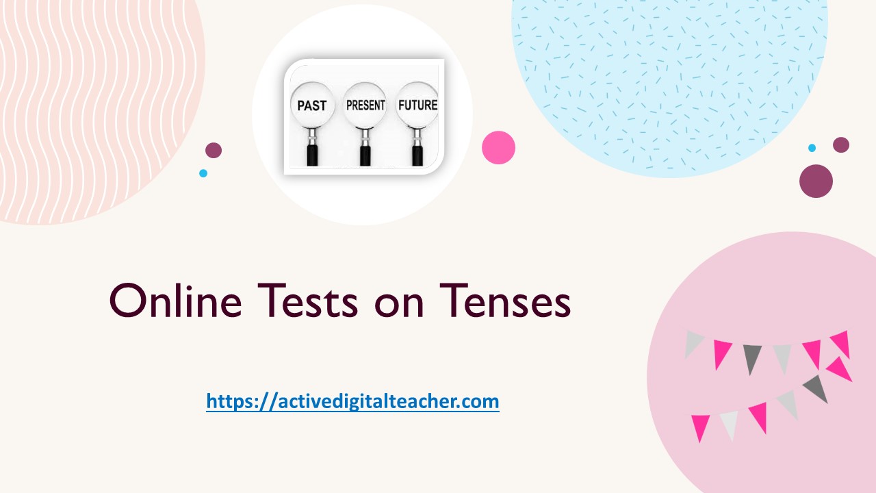 Online Tests on Tenses